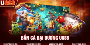 Bắn cá đại dương U888