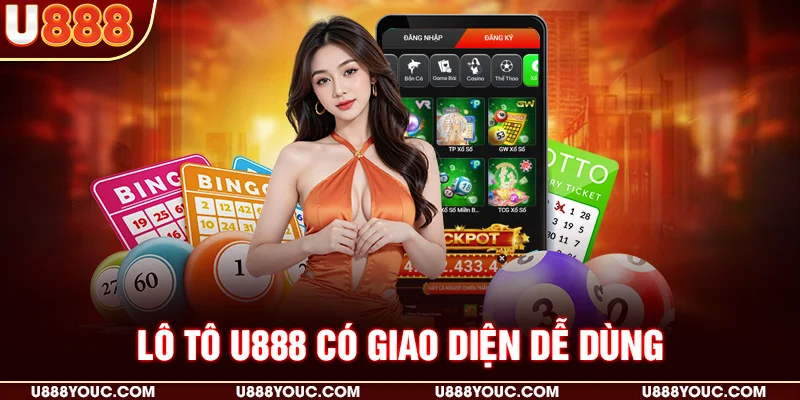 Lô tô U888 có giao diện dễ dùng