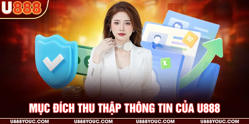 Mục đích thu thập thông tin của U888