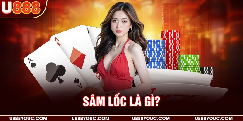 Sâm lốc là gì?